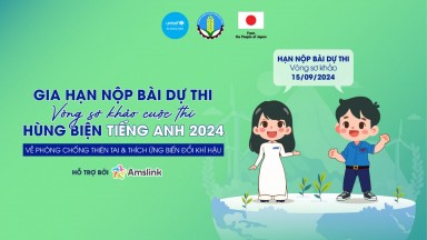 GIA HẠN NỘP BÀI DỰ THI VÒNG SƠ KHẢO CUỘC THI HÙNG BIỆN TIẾNG ANH 2024